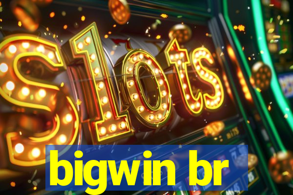 bigwin br